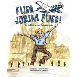 Flieg, Jorim, flieg. Wie ein Elfjähriger zum Flughelden wurde, mit Illustrationen von Noé Barcos