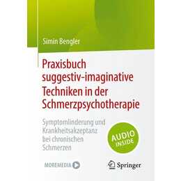 Praxisbuch suggestiv-imaginative Techniken in der Schmerzpsychotherapie