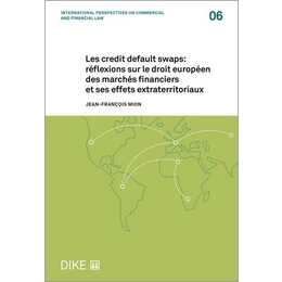 Les credit default swaps: réflexions sur le droit européen des marchés financiers et ses effets extraterritoriaux