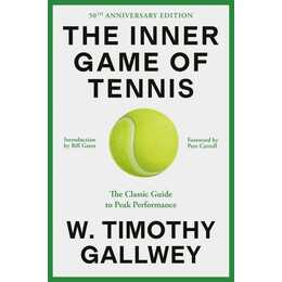 The Inner Game of Tennis (50th Anniversary Edition)