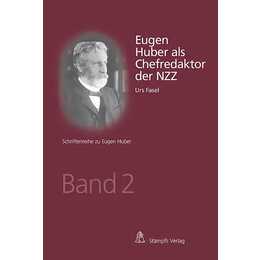 Eugen Huber als Chefredaktor der NZZ