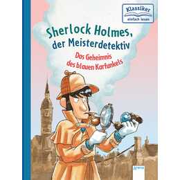 Sherlock Holmes, der Meisterdetektiv. Das Geheimnis des blauen Karfunkels