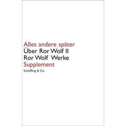 Alles andere später. Über Ror Wolf II