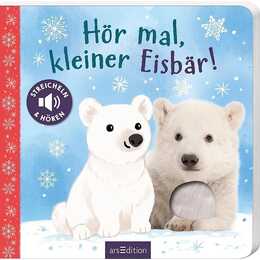 Hör mal, kleiner Eisbär!. Streicheln und hören