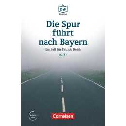 Die DaF-Bibliothek, A2/B1, Die Spur führt nach Bayern, Einem Betrüger auf der Spur, Lektüre, Mit Audios online