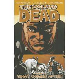 The Walking Dead Volume 18: What Comes After