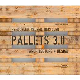 Pallets 3.0. Remodeled, Reused, Recycled