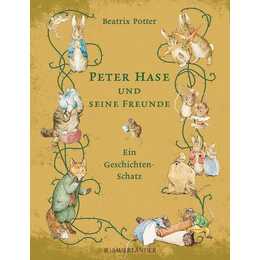 Peter Hase und seine Freunde Ein Geschichten-Schatz