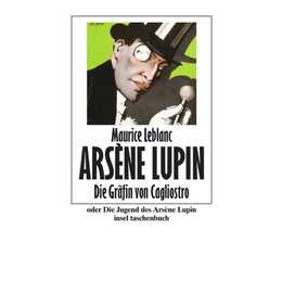 Die Gräfin von Cagliostro oder Die Jugend des Arsène Lupin