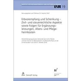 Erbvorempfang und Schenkung - Zivil- und steuerrechtliche Aspekte sowie Folgen für Ergänzungsleistungen, Alters- und Pflegeheimkosten