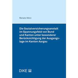 Die Sozialversicherungsanstalt im Spannungsfeld von Bund und Kanton unter besonderer Berücksichtigung der Ausgangslage im Kanton Aargau