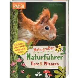 Mein grosser Naturführer Tiere & Pflanzen