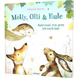 Molly, Olli & Eule 2. Ratet mal, wie gern ich euch hab - Zauberhaftes Geschenk ab 3 Jahren