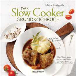 Das Slow-Cooker-Grundkochbuch