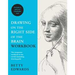 Drawing on the Right Side of the Brain Workbook