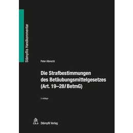 Die Strafbestimmungen des Betäubungsmittelgesetzes (Art. 19-28l BetmG)