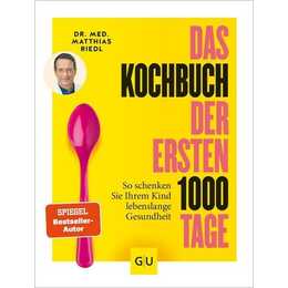 Das Kochbuch der ersten 1000 Tage