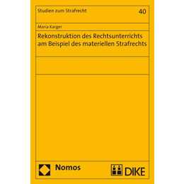 Rekonstruktion des Rechtsunterrichts am Beispiel des materiellen Strafrechts