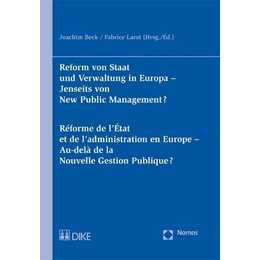 Reform von Staat und Verwaltung in Europa. Jenseits von New Public Management? Réforme de l'État et de l'administation en Europe. Au-delà de la Nouvelle Gestion Publique?