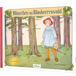 Hänschen im Blaubeerenwald. Originalfassung mit gereimter Geschichte ab 4