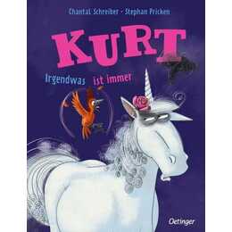 Kurt, Einhorn wider Willen. Irgendwas ist immer