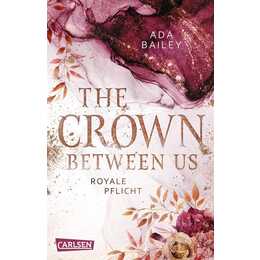 The Crown Between Us. Royale Pflicht (Die "Crown"-Dilogie 2)