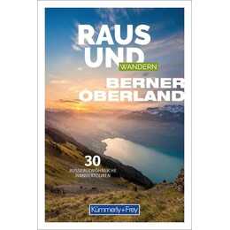 Raus und Wandern Berner Oberland