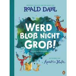 Werd bloss nicht gross!. Bilderbuch für starke Kinder ab 4 Jahren