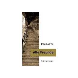 Alte Freunde - Kriminalroman