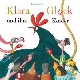 Klara Gluck und ihre Kinder. Warmherziges Bilderbuch ab 3 - das perfekte Geschenk fürs Osternest