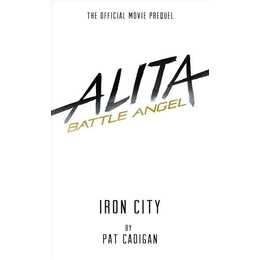 Alita: Battle Angel - Iron City