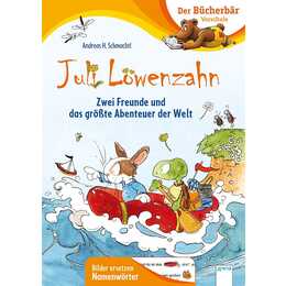 Juli Löwenzahn. Zwei Freunde und das grösste Abenteuer der Welt