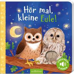 Hör mal, kleine Eule!. Streicheln und hören