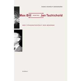 Der Typografiestreit in der Moderne. Max Bill kontra Jan Tschichold