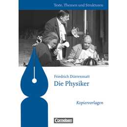 Texte, Themen und Strukturen - Kopiervorlagen zu Abiturlektüren, Die Physiker, Kopiervorlagen