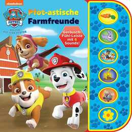 PAW Patrol - Pfot-astische Farmfreunde . Soundbuch mit Fühlleiste und 6 Geräuschen für Kinder ab 3 Jahren