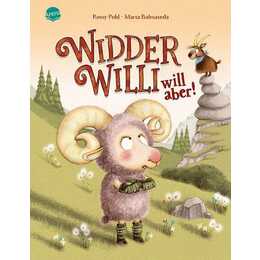 Widder Willi will aber!. Witziges und einfühlsames Bilderbuch für Kinder in der Trotzphase ab 3 Jahren