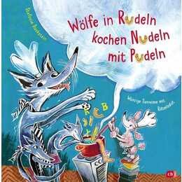 Wölfe in Rudeln kochen Nudeln mit Pudeln - Würzige Tierreime mit Rätselsalat. Bilderbuch mit Ausklappseiten ab 4 Jahren