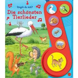 Die schönsten Tierlieder - Liederbuch mit Sound - Pappbilderbuch mit 6 Melodien