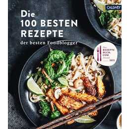 Die 100 besten Rezepte der besten Foodblogger