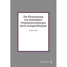 Die Finanzierung von Immobilien-Projektentwicklungen durch Anlagestiftungen