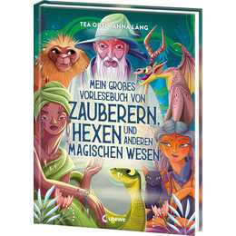 Mein grosses Vorlesebuch von Zauberern, Hexen und anderen magischen Wesen