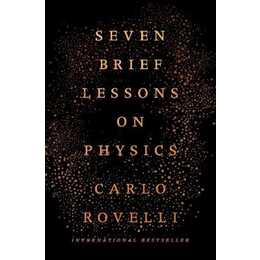 Seven Brief Lessons on Physics