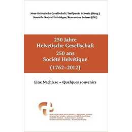 250 Jahre Helvetische Gesellschaft - 250 ans Société Helvétique