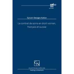 Le contrat de soins en droit ivoirien, français et suisse