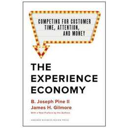 The Experience Economy, With a New Preface by the Authors