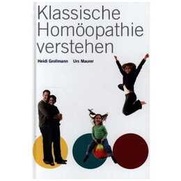 Klassische Homöopathie verstehen