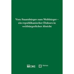 Vom Staatsbürger zum Weltbürger - ein republikanischer Diskurs in weltbürgerlicher Absicht