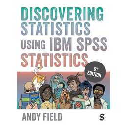Discovering Statistics Using IBM SPSS Statistics
