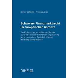 Schweizer Finanzmarktrecht im europäischen Kontext